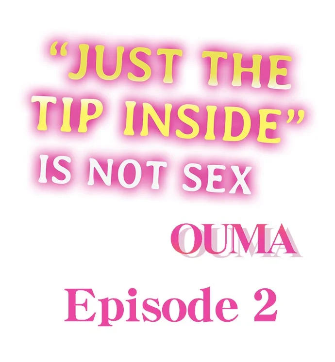 “Just The Tip Inside” is Not Sex Chapter 2 Page 1