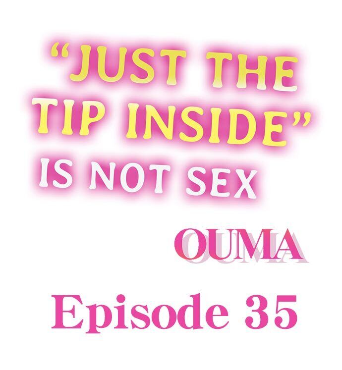 “Just The Tip Inside” is Not Sex Chapter 35 Page 1