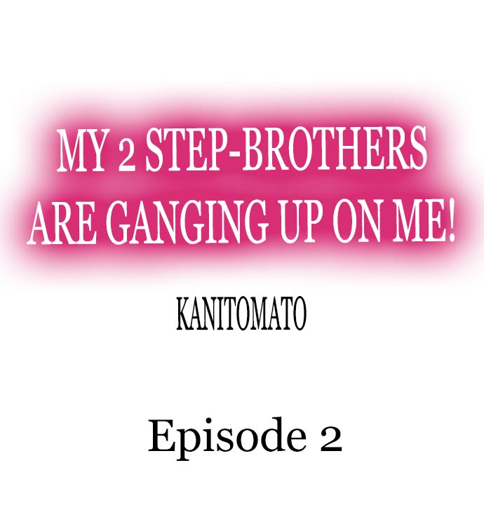 My 2 Step-Brothers are Ganging Up on Me! Chapter 2 Page 1
