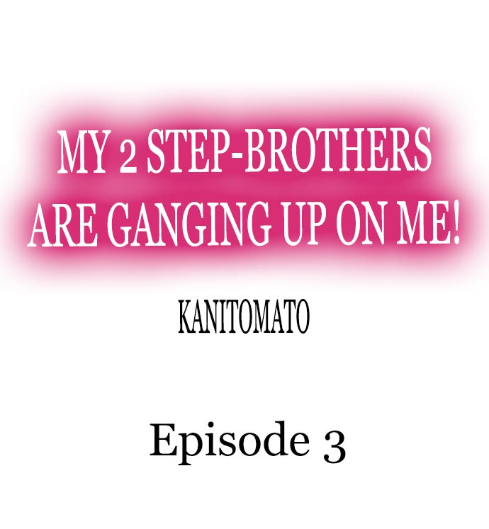 My 2 Step-Brothers are Ganging Up on Me! Chapter 3 Page 1