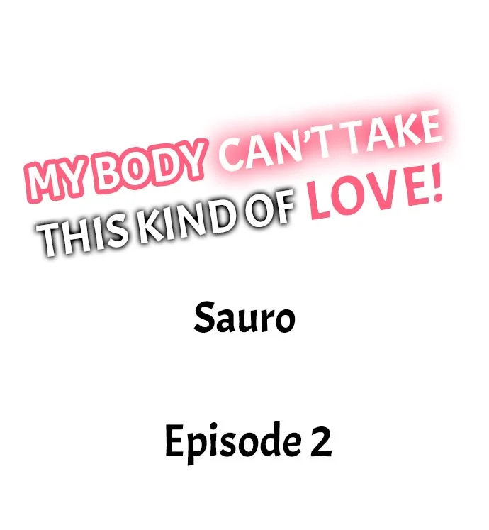 My Body Can’t Take This Kind of Love Chapter 2 Page 1