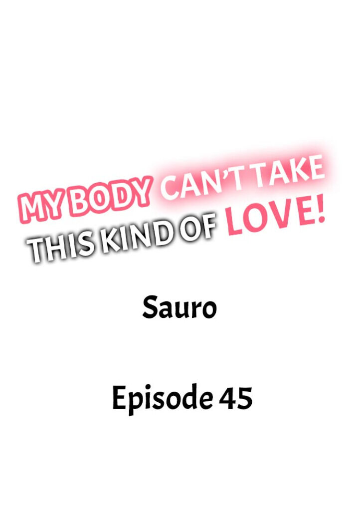 My Body Can’t Take This Kind of Love Chapter 45 Page 1