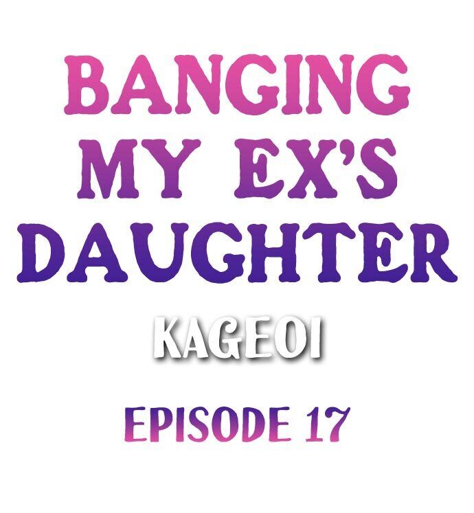 Banging My Ex's Daughter Chapter 17 Page 1