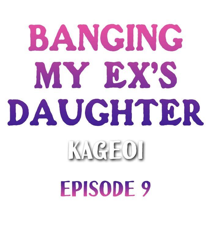 Banging My Ex's Daughter Chapter 9 Page 1