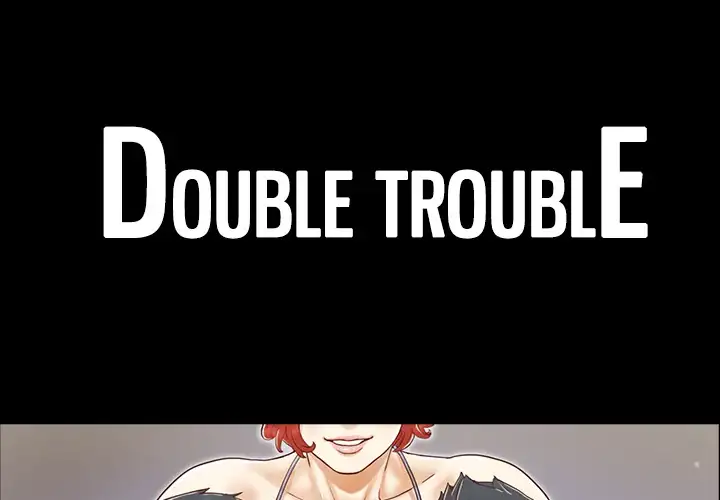 Double Trouble Chapter 19 Page 1