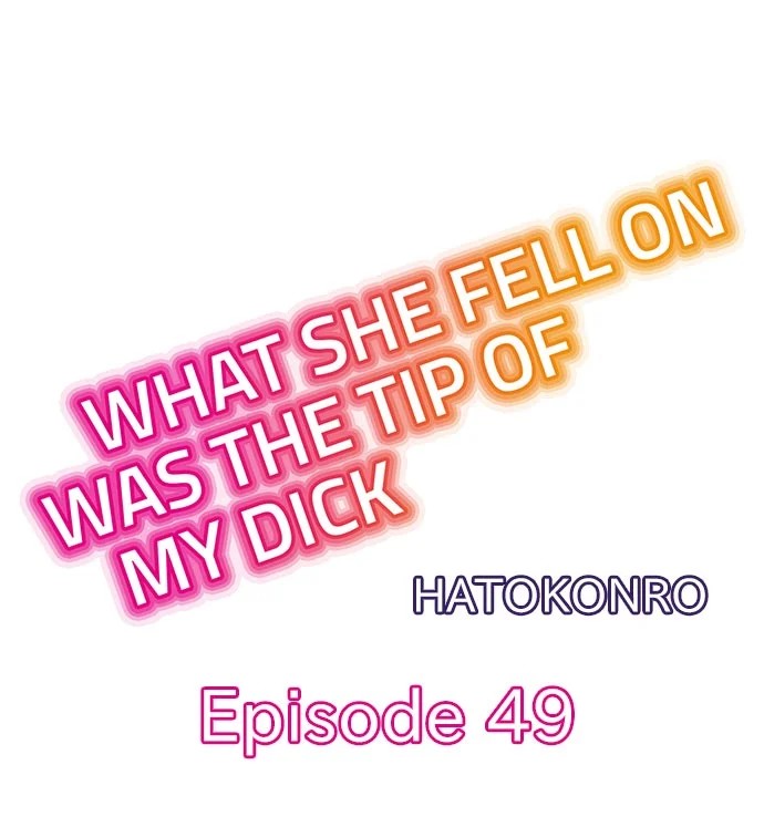 What She Fell On Was The Tip Of My Dick Chapter 49 Page 1
