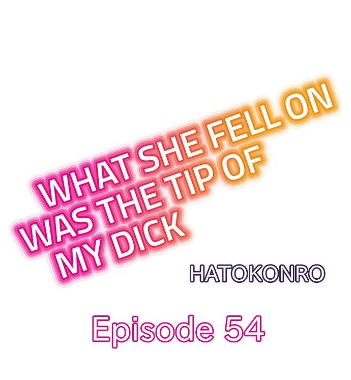 What She Fell On Was The Tip Of My Dick Chapter 54 Page 1