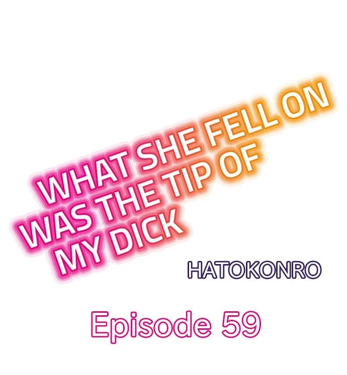 What She Fell On Was The Tip Of My Dick Chapter 59 Page 1