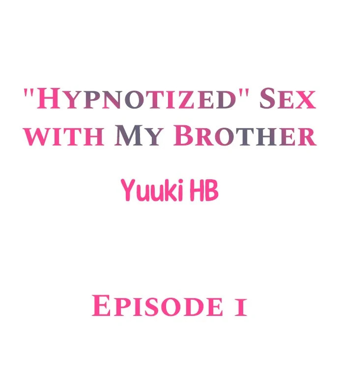 “Hypnotized” Sex with My Brother Chapter 1 Page 1