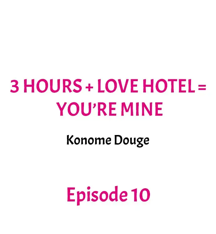 3 Hours + Love Hotel = You’re Mine Chapter 10 Page 1