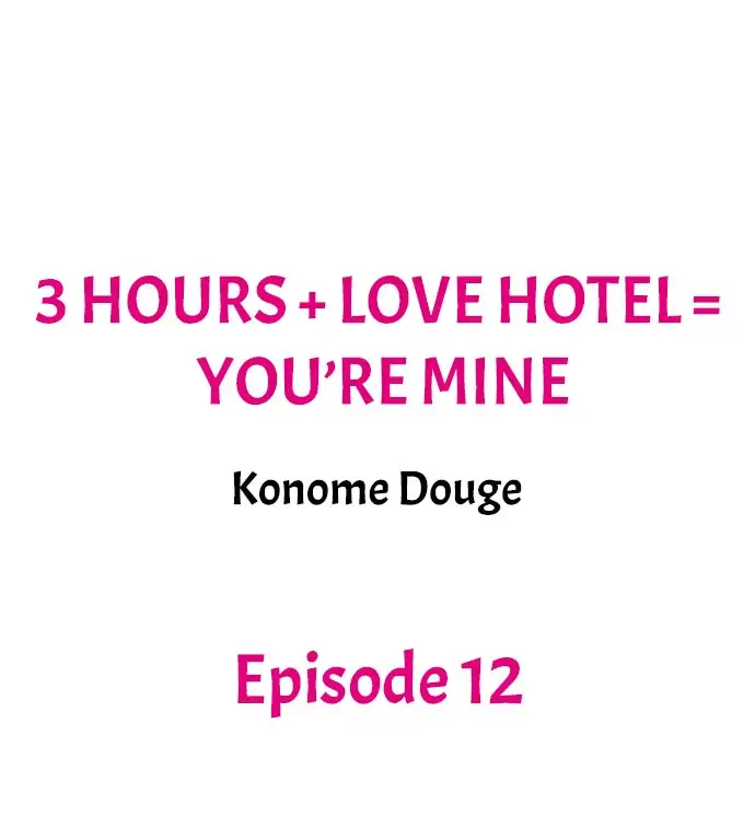 3 Hours + Love Hotel = You’re Mine Chapter 12 Page 1
