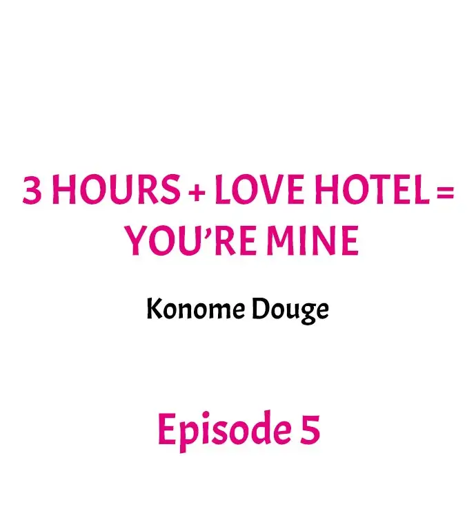 3 Hours + Love Hotel = You’re Mine Chapter 5 Page 1