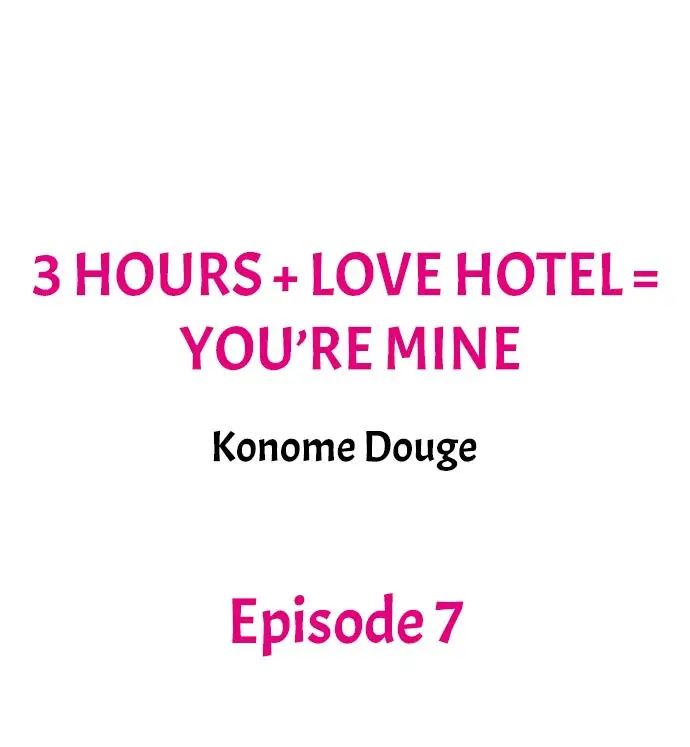 3 Hours + Love Hotel = You’re Mine Chapter 7 Page 1
