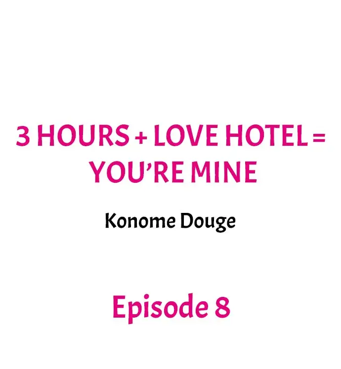 3 Hours + Love Hotel = You’re Mine Chapter 8 Page 1