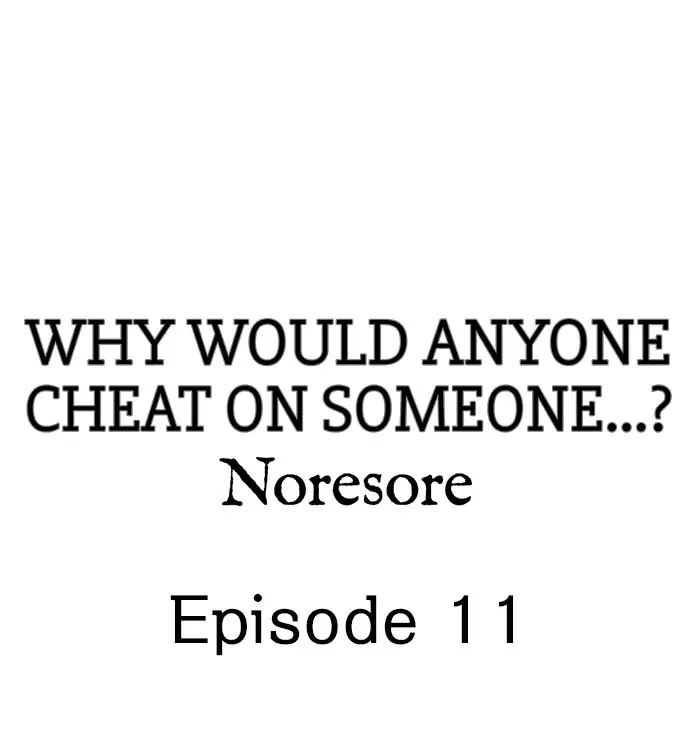 Why Would Anyone Cheat on Someone…? Chapter 11 Page 1