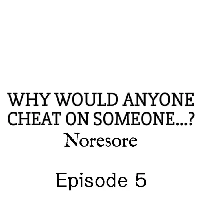 Why Would Anyone Cheat on Someone…? Chapter 5 Page 1