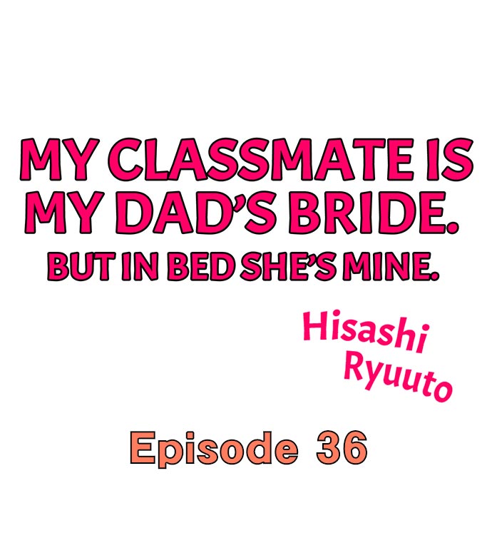 My Classmate is My Dad’s Bride, But in Bed She’s Mine. Chapter 36 Page 1