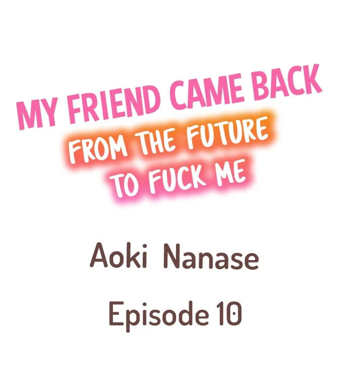 My Friend Came Back From the Future to Fuck Me Chapter 10 Page 1