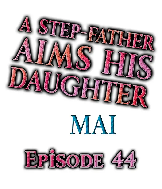A Step-Father Aims His Daughter Chapter 44 Page 1