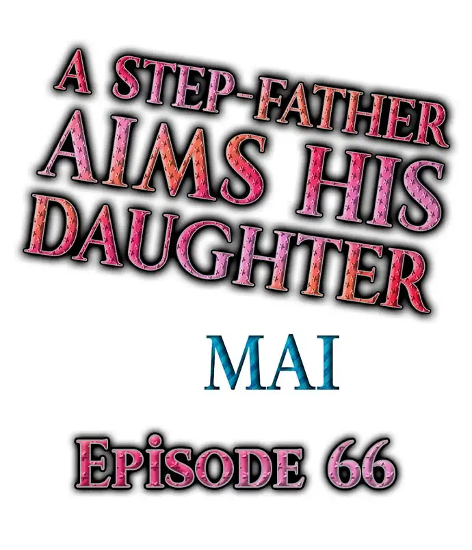 A Step-Father Aims His Daughter Chapter 66 Page 1