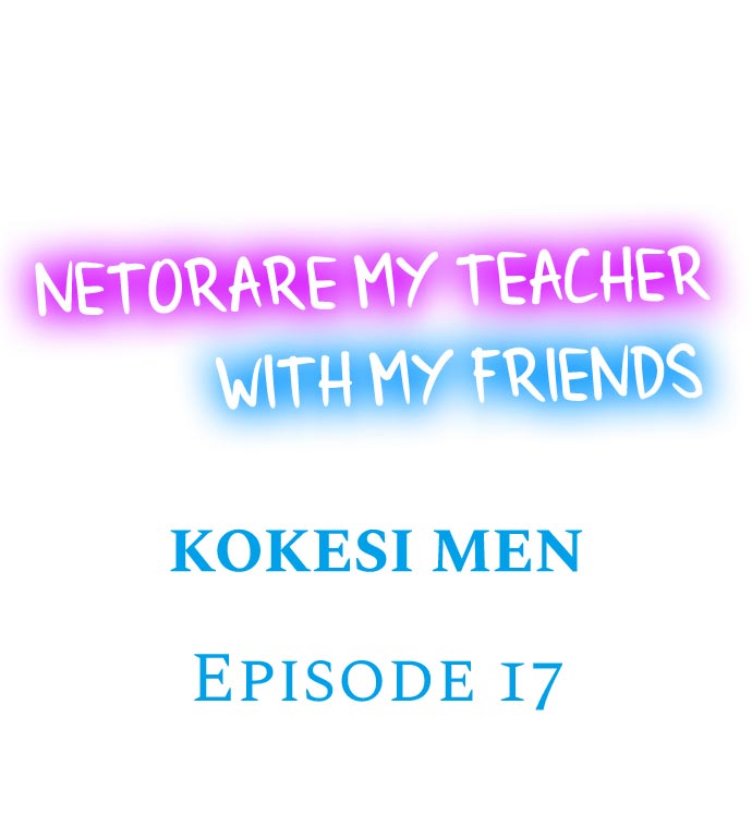 Netorare My Teacher With My Friends Chapter 17 Page 1