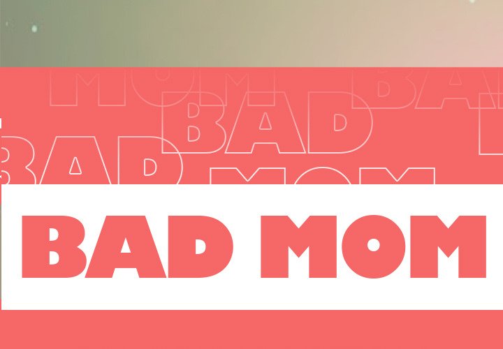 Bad Mom Chapter 7 Page 1