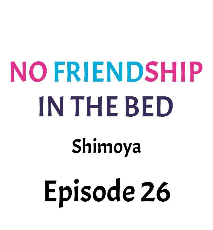 No Friendship in The Bed Chapter 26 Page 1