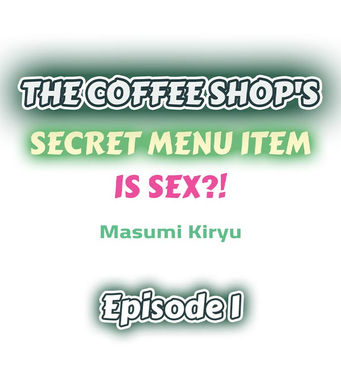 The Coffee Shop's Secret Menu Item is Sex?! Chapter 1 Page 1