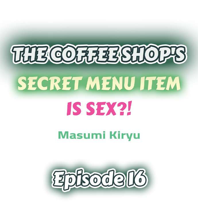 The Coffee Shop's Secret Menu Item is Sex?! Chapter 16 Page 1