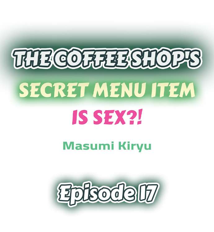 The Coffee Shop's Secret Menu Item is Sex?! Chapter 17 Page 1