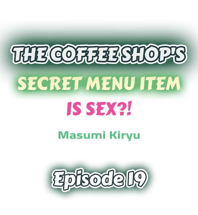 The Coffee Shop's Secret Menu Item is Sex?! Chapter 19 Page 1
