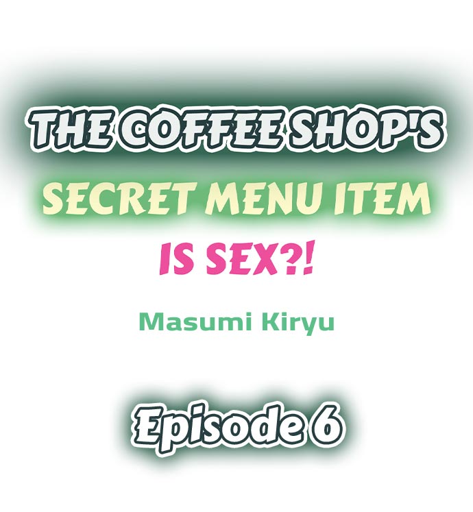 The Coffee Shop's Secret Menu Item is Sex?! Chapter 6 Page 1