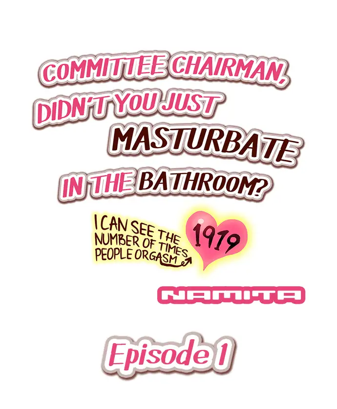 Committee Chairman, Didn’t You Just Masturbate In the Bathroom? I Can See the Number of Times People Orgasm Chapter 1 Page 1