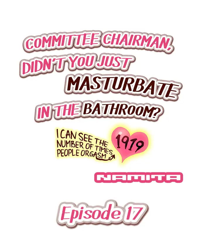 Committee Chairman, Didn’t You Just Masturbate In the Bathroom? I Can See the Number of Times People Orgasm Chapter 17 Page 1