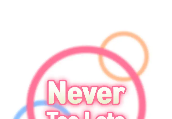 Never Too Late Chapter 1 Page 1