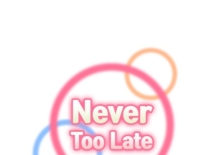 Never Too Late Chapter 113 Page 1