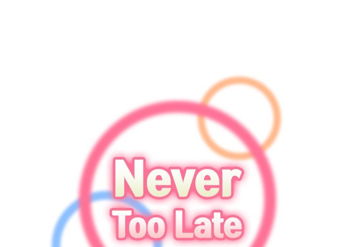 Never Too Late Chapter 116 Page 1