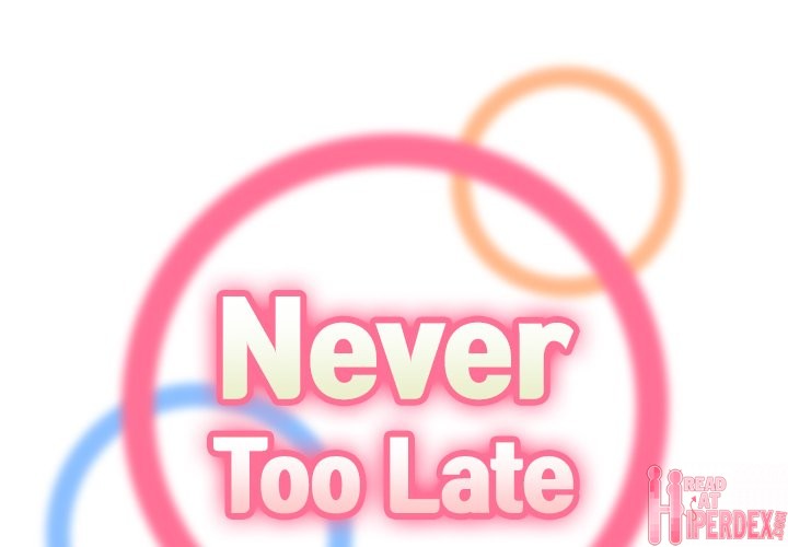 Never Too Late Chapter 28 Page 2