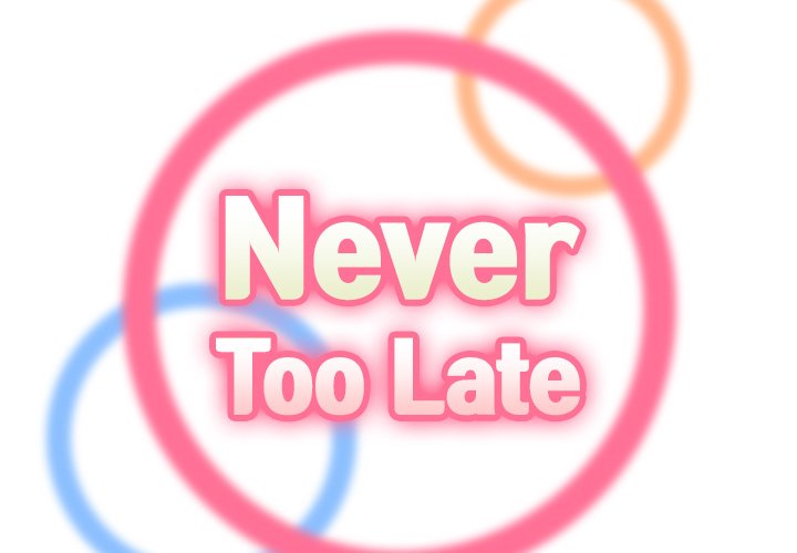 Never Too Late Chapter 31 Page 2