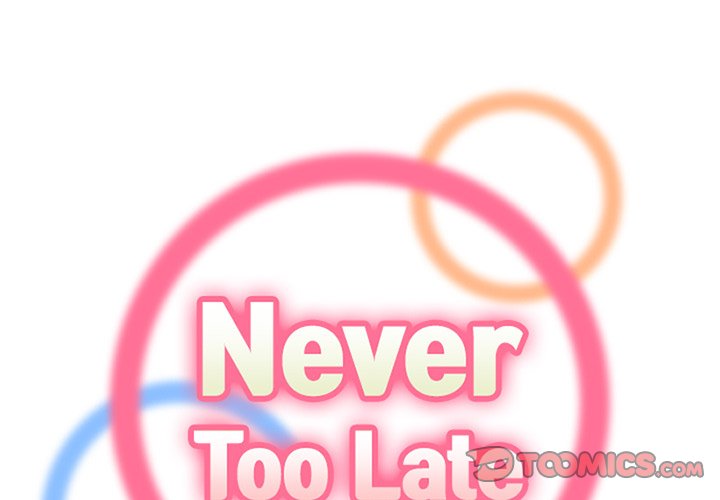 Never Too Late Chapter 38 Page 2