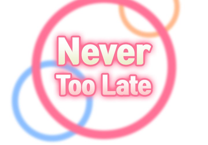 Never Too Late Chapter 46 Page 2