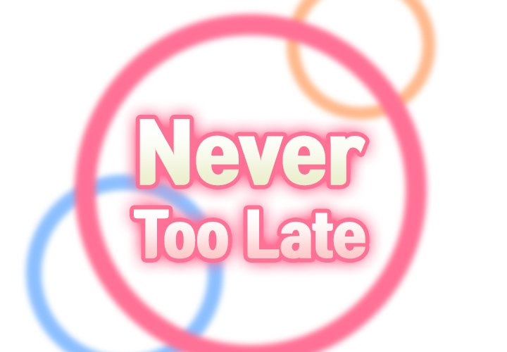 Never Too Late Chapter 47 Page 2