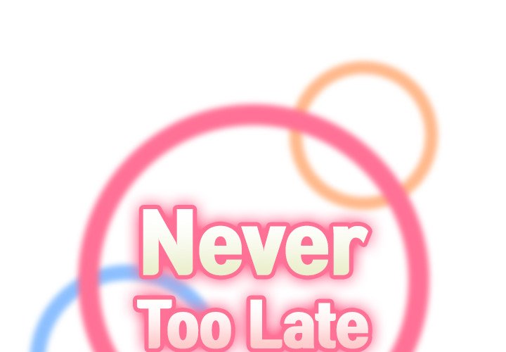 Never Too Late Chapter 51 Page 2