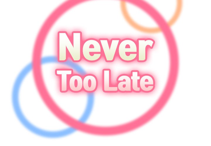 Never Too Late Chapter 52 Page 2