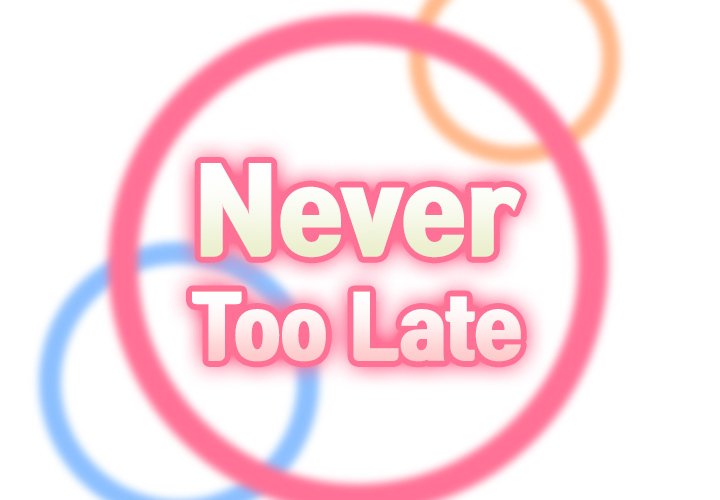Never Too Late Chapter 54 Page 2