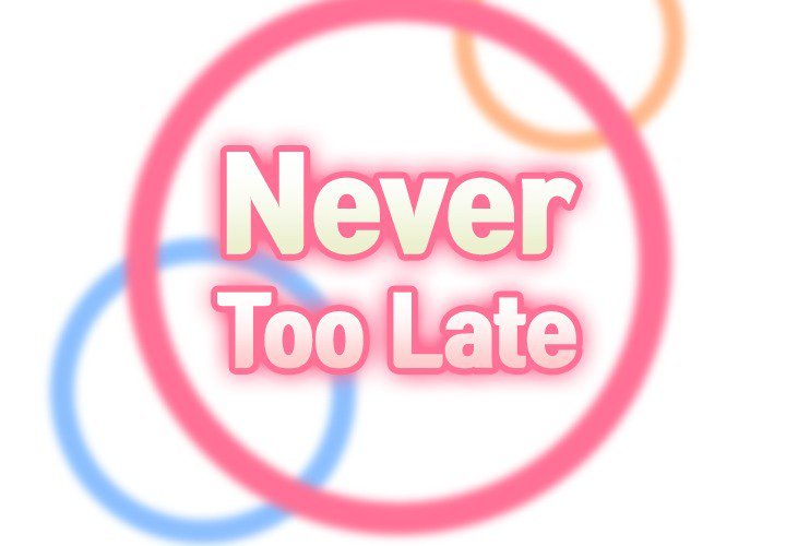 Never Too Late Chapter 71 Page 2