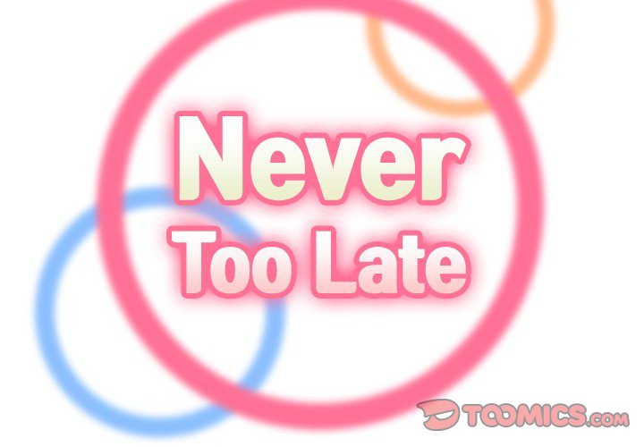 Never Too Late Chapter 74 Page 2