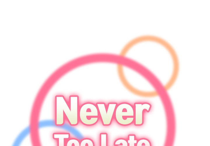 Never Too Late Chapter 98 Page 1