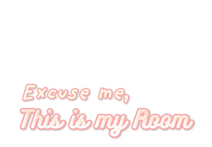 Excuse me, This is my Room Chapter 11 Page 1