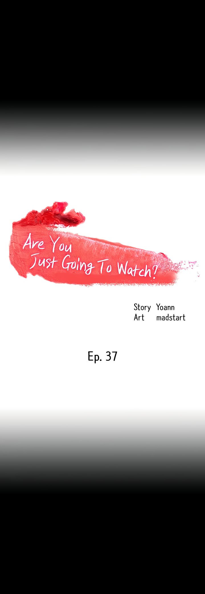 Are You Just Going To Watch? Chapter 37 Page 6
